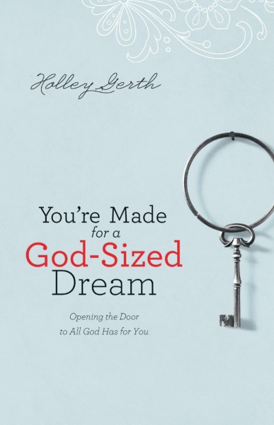 God Sized Dreams Holley Gerth